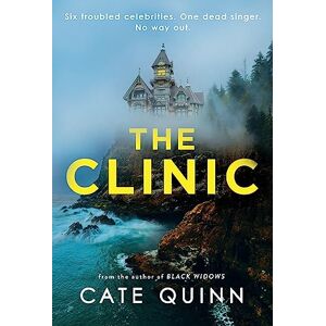 Quinn, Cate The Clinic: The compulsive new thriller from the critically acclaimed author of Black Widows Quinn, Cate The Clinic: The compulsive new thriller from the critically acclaimed author of Black Widows