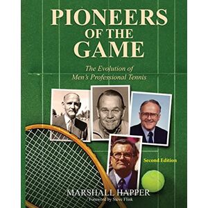 Marshall Pioneers of the Game: The Evolution of Men's Professional Tennis Second Edition Marshall Pioneers of the Game: The Evolution of Men's Professional Tennis Second Edition