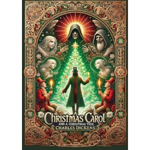 Dickens, Charles A Christmas Carol and A Christmas Tree (Collector's Edition) (Illustrated) (Laminated Hardback with Jacket) Dickens, Charles A Christmas Carol and A Christmas Tree (Collector's Edition) (Illustrated) (Laminated Hardback with Jacket)