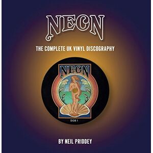 Priddey, Neil Neon The Complete UK Discography Priddey, Neil Neon The Complete UK Discography