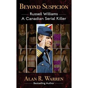 Warren, Alan R Beyond Suspicion; Russell Williams Serial Killer Warren, Alan R Beyond Suspicion; Russell Williams Serial Killer