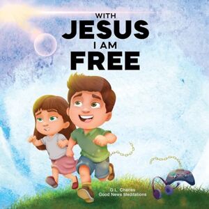Charles, G.L. With Jesus I am Free: A Christian children's story about self-control and breaking bad habits, featuring a Biblical lesson on freedom through Jesus ... from pre-K to grade 3: 21 (With Jesus Series) Charles, G.L. With Jesus I am Free: A Christian children's story about self-control and breaking bad habits, featuring a Biblical lesson on freedom through Jesus ... from pre-K to grade 3: 21 (With Jesus Series)