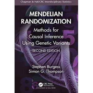 Burgess, Stephen Mendelian Randomization: Methods for Causal Inference Using Genetic Variants (Chapman & Hall/CRC Interdisciplinary Statistics) Burgess, Stephen Mendelian Randomization: Methods for Causal Inference Using Genetic Variants (Chapman & Hall/CRC Interdisciplinary Statistics)