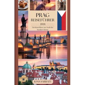 Sarratt, Joan Prag Reiseführer 2026: Ein Reiseführer zur Stadt der hundert Türme Sarratt, Joan Prag Reiseführer 2026: Ein Reiseführer zur Stadt der hundert Türme