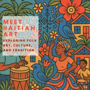 Pimpinella, Mrs. Lucy M. Meet Haitian Art: EXPLORING FOLK ART, CULTURE, AND TRADITION (Inspired by the Masters) Pimpinella, Mrs. Lucy M. Meet Haitian Art: EXPLORING FOLK ART, CULTURE, AND TRADITION (Inspired by the Masters)