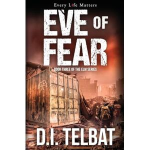 Telbat, D I EVE of FEAR: America's Last Days: 3 (The ELM) Telbat, D I EVE of FEAR: America's Last Days: 3 (The ELM)