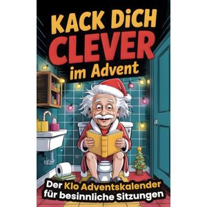 Probst, Markus Kack dich clever im Advent – Der Klo-Adventskalender für besinnliche Sitzungen mit unnützem Wissen fürs stille Örtchen. Das perfekte Geschenk für Männer Probst, Markus Kack dich clever im Advent – Der Klo-Adventskalender für besinnliche Sitzungen mit unnützem Wissen fürs stille Örtchen. Das perfekte Geschenk für Männer