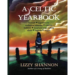 Shannon, Lizzy A Celtic Yearbook: Journal & Calendar Shannon, Lizzy A Celtic Yearbook: Journal & Calendar