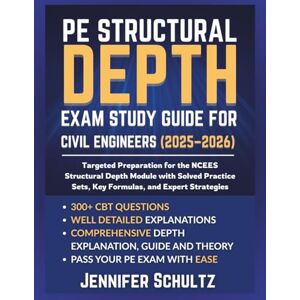 Jennifer Schultz PE Structural Depth Exam Study Guide for Civil Engineers (2025–2026): Targeted Preparation for the NCEES Structural Depth Module with Solved Practice ... Strategies (Schultz Study Guides for Exams) Jennifer Schultz PE Structural Depth Exam Study Guide for Civil Engineers (2025–2026): Targeted Preparation for the NCEES Structural Depth Module with Solved Practice ... Strategies (Schultz Study Guides for Exams)