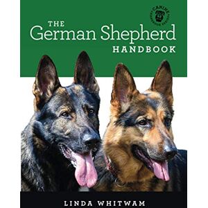 Whitwam, Linda The German Shepherd Handbook: The Essential Guide For New & Prospective German Shepherd Owners (Canine Handbooks) Whitwam, Linda The German Shepherd Handbook: The Essential Guide For New & Prospective German Shepherd Owners (Canine Handbooks)
