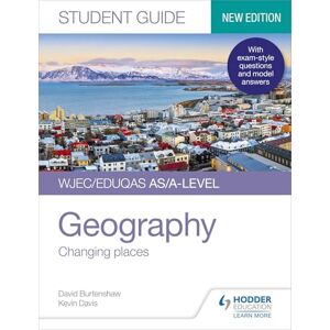 Davis, Kevin WJEC/Eduqas AS/A-level Geography Student Guide 1: Changing places Davis, Kevin WJEC/Eduqas AS/A-level Geography Student Guide 1: Changing places