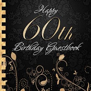 Golden-Guestbooks, Sabsis Happy 60th Birthday Guestbook: Elegant Black and Gold Binding I For 90 Guests I For written Wishes and the most beautiful Photos I Square Format I Softcover I 60th Birthday Gift Idea Golden-Guestbooks, Sabsis Happy 60th Birthday Guestbook: Elegant Black and Gold Binding I For 90 Guests I For written Wishes and the most beautiful Photos I Square Format I Softcover I 60th Birthday Gift Idea