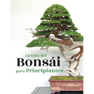 Jonker, O. La Guía del Bonsái para Principiantes Jonker, O. La Guía del Bonsái para Principiantes