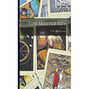 De Laurence, L W The Master Key De Laurence, L W The Master Key