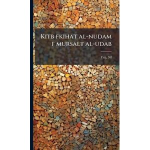 Yzij, Nf Kitb fkihat al-nudam f mursalt al-udab Yzij, Nf Kitb fkihat al-nudam f mursalt al-udab