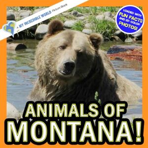 Aicher, Hope Animals of Montana!: A My Incredible World Picture Book for Children (My Incredible World: Nature and Animal Picture Books for Children) Aicher, Hope Animals of Montana!: A My Incredible World Picture Book for Children (My Incredible World: Nature and Animal Picture Books for Children)