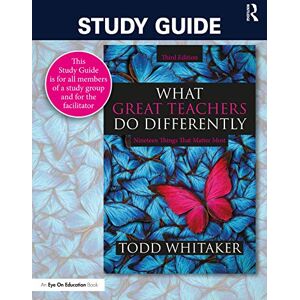 Whitaker, Todd Study Guide: What Great Teachers Do Differently: Nineteen Things That Matter Most Whitaker, Todd Study Guide: What Great Teachers Do Differently: Nineteen Things That Matter Most
