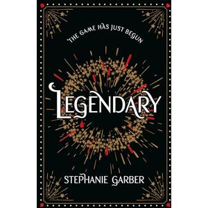 Garber, Stephanie Legendary: The second magical fantasy romance in the global bestselling Caraval series Garber, Stephanie Legendary: The second magical fantasy romance in the global bestselling Caraval series