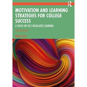 Seli, Helena Motivation and Learning Strategies for College Success: A Focus on Self-Regulated Learning Seli, Helena Motivation and Learning Strategies for College Success: A Focus on Self-Regulated Learning