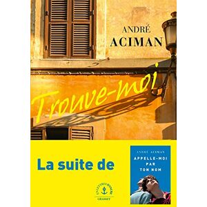 Aciman, André Trouve-moi: roman Aciman, André Trouve-moi: roman
