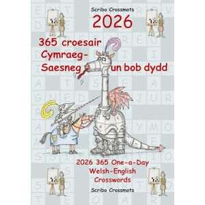 Lucas, Keith Paul 2026 365 croesair Cymraeg-Saesneg Un bob dydd: 2026 365 One-a-day Welsh-English Crosswords Lucas, Keith Paul 2026 365 croesair Cymraeg-Saesneg Un bob dydd: 2026 365 One-a-day Welsh-English Crosswords