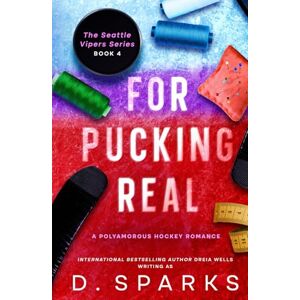 Sparks, D. For Pucking Real: A Polyamorous Romance: Discreet Hardback (The Seattle Vipers Series) Sparks, D. For Pucking Real: A Polyamorous Romance: Discreet Hardback (The Seattle Vipers Series)
