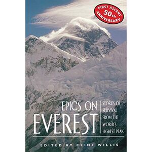 Willis, Clint Epics on Everest: Stories of Survival from the World's Highest Peak (Adrenaline) Willis, Clint Epics on Everest: Stories of Survival from the World's Highest Peak (Adrenaline)
