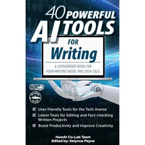 Co-Lab, HumAI 40 Powerful AI Tools for Writing: A Categorized Guide for your Writing Needs this 2024-2025 (PQ Unleashed: AI Tools) Co-Lab, HumAI 40 Powerful AI Tools for Writing: A Categorized Guide for your Writing Needs this 2024-2025 (PQ Unleashed: AI Tools)