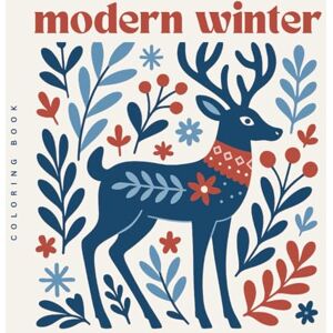 lotje, little Modern Winter – Skandi Winter Coloring Book for Teens & Adults: Minimalistische Wintermotive im skandinavischen Stil – stilvoll, kreativ & entspannend lotje, little Modern Winter – Skandi Winter Coloring Book for Teens & Adults: Minimalistische Wintermotive im skandinavischen Stil – stilvoll, kreativ & entspannend