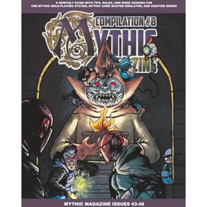 Pigeon, Tana Mythic Magazine Compilation 8 (Mythic Role Playing And Game Master Emulator Series) Pigeon, Tana Mythic Magazine Compilation 8 (Mythic Role Playing And Game Master Emulator Series)