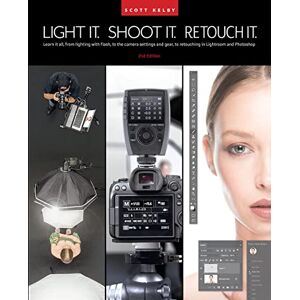Scott Light It, Shoot It, Retouch It: Learn Step by Step How to Go from Empty Studio to Finished Image (2nd Edition) Scott Light It, Shoot It, Retouch It: Learn Step by Step How to Go from Empty Studio to Finished Image (2nd Edition)