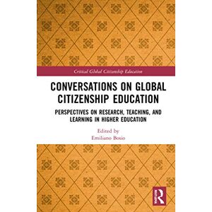 Conversations on Global Citizenship Education: Perspectives on Research, Teaching, and Learning in Higher Education (Critical Global Citizenship Education) Conversations on Global Citizenship Education: Perspectives on Research, Teaching, and Learning in Higher Education (Critical Global Citizenship Education)