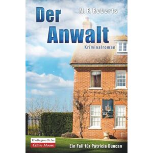 Roberts Der Anwalt: Ein Patricia Duncan-Krimi Roberts Der Anwalt: Ein Patricia Duncan-Krimi