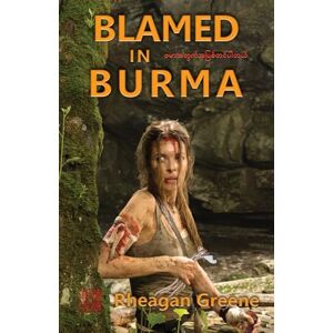 Greene, Rheagan Blamed in Burma: The Samurai Revival Prequel Trilogy (Vol. 1) Greene, Rheagan Blamed in Burma: The Samurai Revival Prequel Trilogy (Vol. 1)