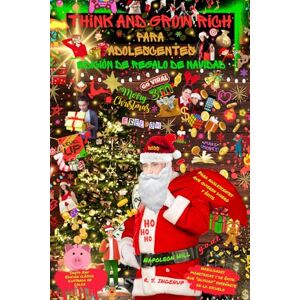 Hill, Napoleon Think and Grow Rich Para Adolescentes: edición de regalo de Navidad (Spanish Edition) Habilidades monetarias y de éxito que “olvidan” enseñarte en ... Santa Nap edición clásica ilustrada en color Hill, Napoleon Think and Grow Rich Para Adolescentes: edición de regalo de Navidad (Spanish Edition) Habilidades monetarias y de éxito que “olvidan” enseñarte en ... Santa Nap edición clásica ilustrada en color
