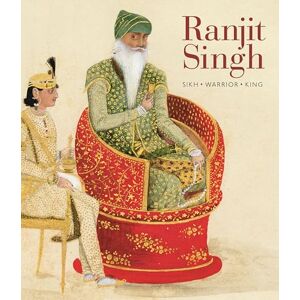 Davinder Toor Ranjit Singh: Sikh, Warrior, King Davinder Toor Ranjit Singh: Sikh, Warrior, King