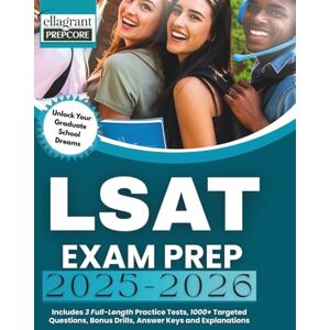 Prepcore, Ellagrant LSAT EXAM PREP 2025-2026: Includes 3 Full-Length Practice Tests, 1000+ Targeted Questions, Bonus Drills, Answer Keys and Explanations Prepcore, Ellagrant LSAT EXAM PREP 2025-2026: Includes 3 Full-Length Practice Tests, 1000+ Targeted Questions, Bonus Drills, Answer Keys and Explanations