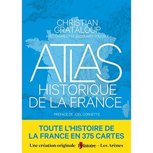 Grataloup, Christian Atlas historique de la France Grataloup, Christian Atlas historique de la France