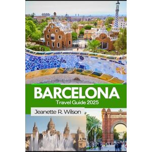 Wilson Barcelona Travel Guide 2025: Discover Hidden Gems, Culinary Delights, and Cultural Treasures in Catalonia's Vibrant Heart Wilson Barcelona Travel Guide 2025: Discover Hidden Gems, Culinary Delights, and Cultural Treasures in Catalonia's Vibrant Heart