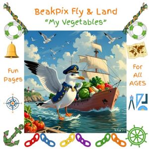 Guroglu, Hatice BeakPix Fly and Land: My Vegetables (Beaky's Let's Color and Learn Together!) Guroglu, Hatice BeakPix Fly and Land: My Vegetables (Beaky's Let's Color and Learn Together!)