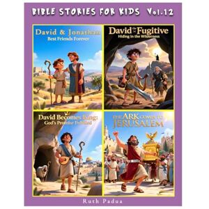 Padua, Ruth Bible Stories For Kids, Vol.12., Christian Series, Stories, Children's Bible Stories, Biblical Stories, Sunday School Book: With the Stories on David ... becomes King & The Ark comes to Jerusalem Padua, Ruth Bible Stories For Kids, Vol.12., Christian Series, Stories, Children's Bible Stories, Biblical Stories, Sunday School Book: With the Stories on David ... becomes King & The Ark comes to Jerusalem