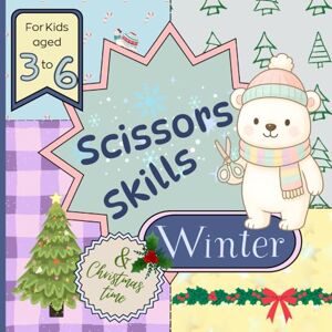 Aprille, Jenny Winter & Christmas Time Scissors Skills Preschool Activity Book for Kids 3-6 Years Old: Color, Cut & Paste Crafts to Practice Cutting Paper and Build Fine Motor Skills in a Fun Way Aprille, Jenny Winter & Christmas Time Scissors Skills Preschool Activity Book for Kids 3-6 Years Old: Color, Cut & Paste Crafts to Practice Cutting Paper and Build Fine Motor Skills in a Fun Way