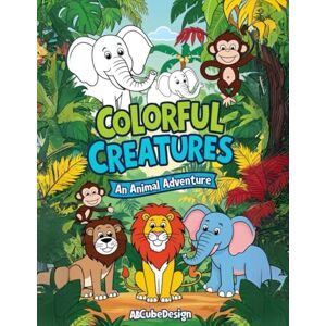 ABCUBEDESIGN, AISHU Colorful Creatures: An Animal Adventure: Easy Coloring Fun for Kids Aged 3-6 to Spark Creativity ABCUBEDESIGN, AISHU Colorful Creatures: An Animal Adventure: Easy Coloring Fun for Kids Aged 3-6 to Spark Creativity