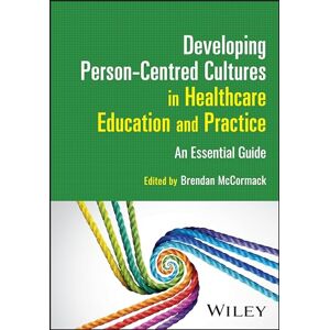 Allied Developing Person-Centred Cultures in Healthcare Education and Practice: An Essential Guide Allied Developing Person-Centred Cultures in Healthcare Education and Practice: An Essential Guide