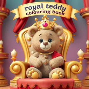 Adventures, Animal Art Royal teddy: Colouring book Adventures, Animal Art Royal teddy: Colouring book