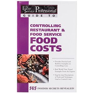 Brown, Douglas R. The Food Service Professionals Guide To: Controlling Restaurant & Food Service Food Costs: 365 Secrets Revealed: 06 Brown, Douglas R. The Food Service Professionals Guide To: Controlling Restaurant & Food Service Food Costs: 365 Secrets Revealed: 06