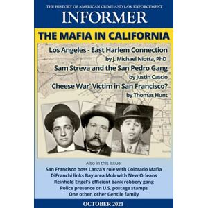 Hunt, Thomas Informer: The History of American Crime and Law Enforcement October 2021: The Mafia in California Hunt, Thomas Informer: The History of American Crime and Law Enforcement October 2021: The Mafia in California