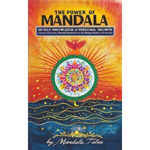 ART, MANDALA TALES THE POWER OF MANDALA in Self-Knowledge and Personal Growth: A Journey of Becoming: Personal Experiences and Art Therapy Practices with Mandalas ART, MANDALA TALES THE POWER OF MANDALA in Self-Knowledge and Personal Growth: A Journey of Becoming: Personal Experiences and Art Therapy Practices with Mandalas