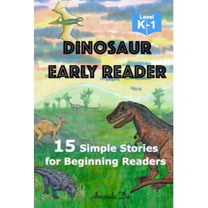Dix, Amanda Dinosaur Early Reader: 15 Simple Stories for Beginning Readers (Level K-1) Dix, Amanda Dinosaur Early Reader: 15 Simple Stories for Beginning Readers (Level K-1)