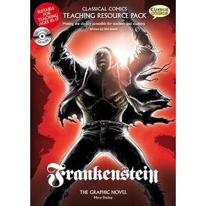Neil Bowen Frankenstein: Classical Comics Teaching Resource Pack Neil Bowen Frankenstein: Classical Comics Teaching Resource Pack
